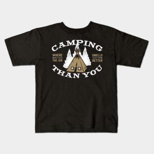 Camping Where The Air smells Better Than You Kids T-Shirt